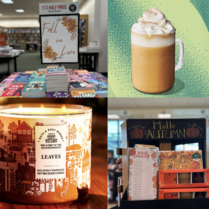 Top Left: Barnes & Noble romance table, Eliot Kelly-Leftwich
Top Right: Starbucks pumpkin spice latte, https://www.starbucks.com/menu/featured/ 
Bottom Left: Bath & Body Works leaves 3-wick candle, https://www.bathandbodyworks.com/p/leaves-3-wick-candle-028004985.html?cgid=fall-collection#start=27 
Bottom Right: Barnes & Noble spinner rack chalk sign, Eliot Kelly-Leftwich
